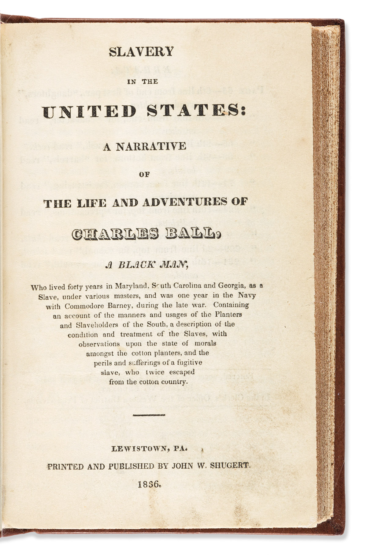 (SLAVERY & ABOLITION.) Slavery in the United States: A Narrative of the Life and Adventures of Charles Ball, a Black Man.